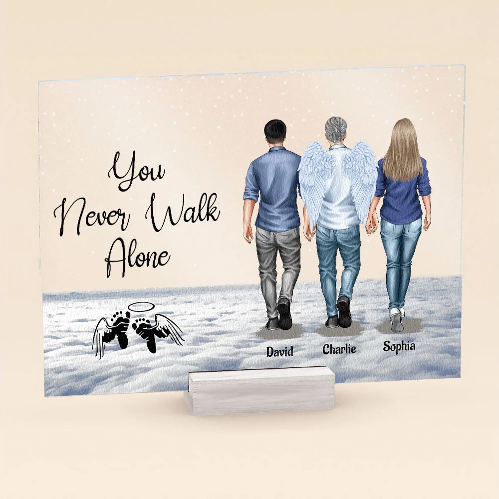 Never Walk Alone My Mom, Dad Walk With Me - Loss Of Loved Ones - Personalized Acrylic Plaque